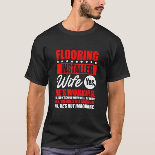 Flooring Installer Contractor Wife Floor Installat Tシャツ (正面)