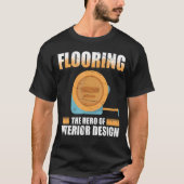 Flooring Installer For Prossional Installer Carpet Tシャツ (正面)