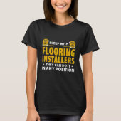 Flooring Installer For Prossional Installer Carpet Tシャツ (正面)