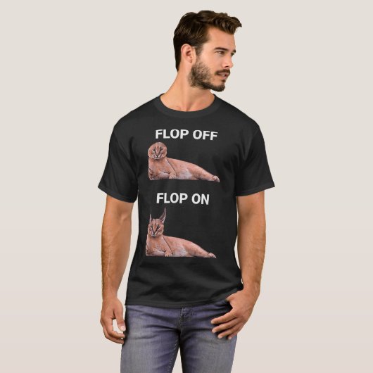 Flop Off Flop On Caracal Cat Meme Design Tシャツ (正面フル)
