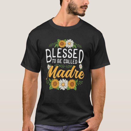 Floral Blessed to Be Called Madre Mothers Day Wome Tシャツ (正面)