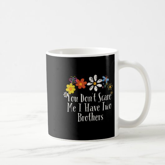 Floral Cool Saying You Don't E Me I Have Two Broth コーヒーマグカップ (右)