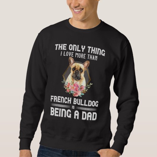 Floral French Bulldog Puppy Owner Dog Parent Dad F スウェットシャツ (正面)