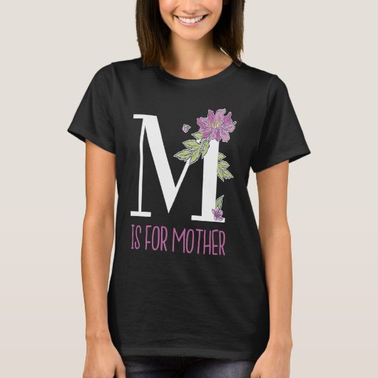 Floral Lettering M Is for Mother Tシャツ (正面)
