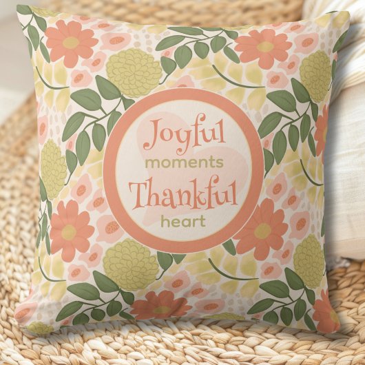 Floral Throw Pillow- Joyful Moments Thankful Heart クッション