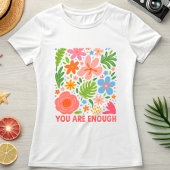Floral “You Are Enough”; Summer  Affirmation Tシャツ