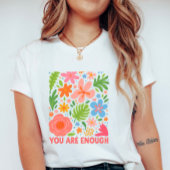 Floral “You Are Enough”; Summer  Affirmation Tシャツ