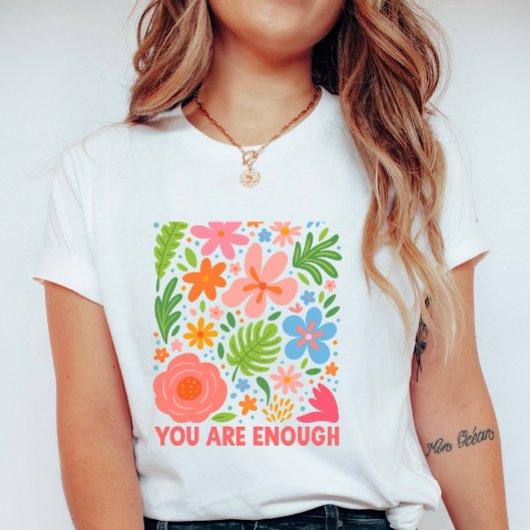 Floral “You Are Enough”; Summer  Affirmation Tシャツ