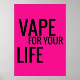Florescent Pink Black Vape For Your Life Poster ポスター