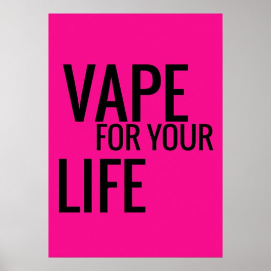 Florescent Pink Black Vape For Your Life Poster ポスター (正面)