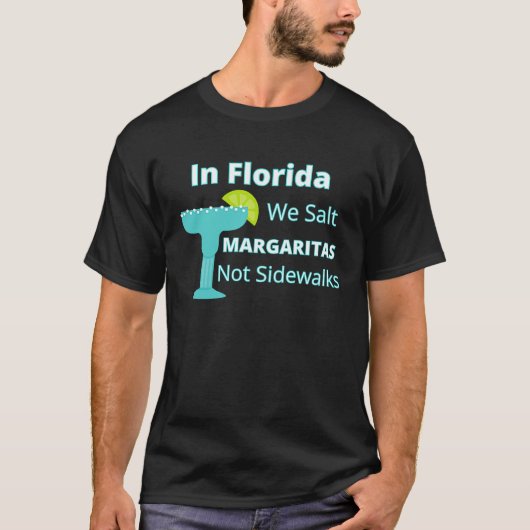 Florida Snowbird We Salt Margaritas Not Sidewalks Tシャツ (正面)