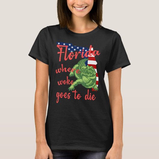 Florida Where Woke Goes To Die American Flag And A Tシャツ (正面)