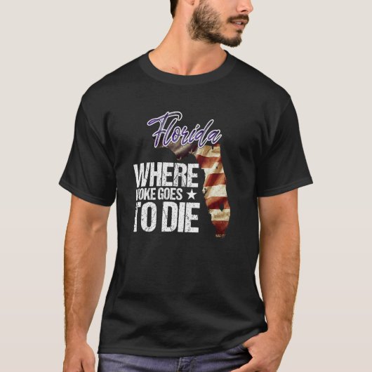 Florida Where Woke Goes To Die Tシャツ (正面)