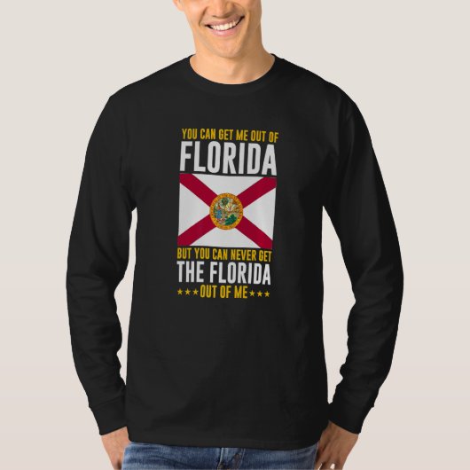 Floridian You Can Never Get The Florida Out Of Me Tシャツ (正面)
