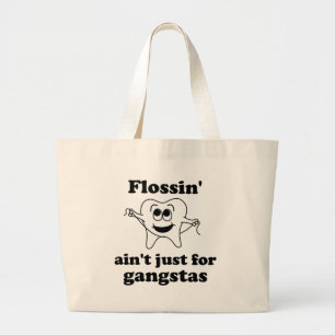 Flossinはギャングのためちょうどではないです ラージトートバッグ
