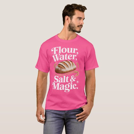 Flour Water Salt Magic Cute Sourdough Design Tシャツ (正面フル)