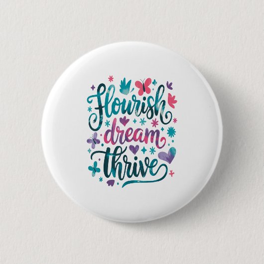 Flourish Dream Thrive Motivational  缶バッジ (正面)