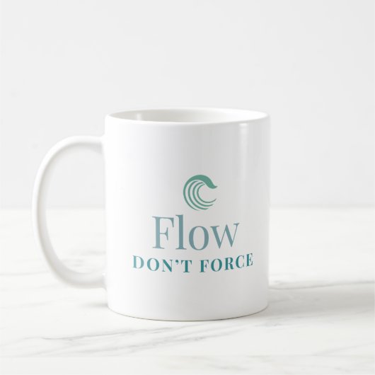 Flow Don’t Force Minimal Motivational Mug コーヒーマグカップ (左)