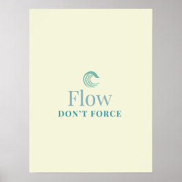 Flow Don’t Force Minimal Motivational Poster ポスター