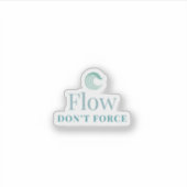 Flow Don’t Force Minimal Motivational Sticker シール (正面)