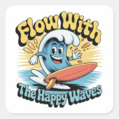 Flow With The Happy Waves Waterproof Sticker スクエアシール (正面)