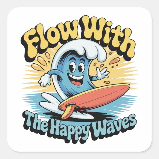 Flow With The Happy Waves Waterproof Sticker スクエアシール (正面)