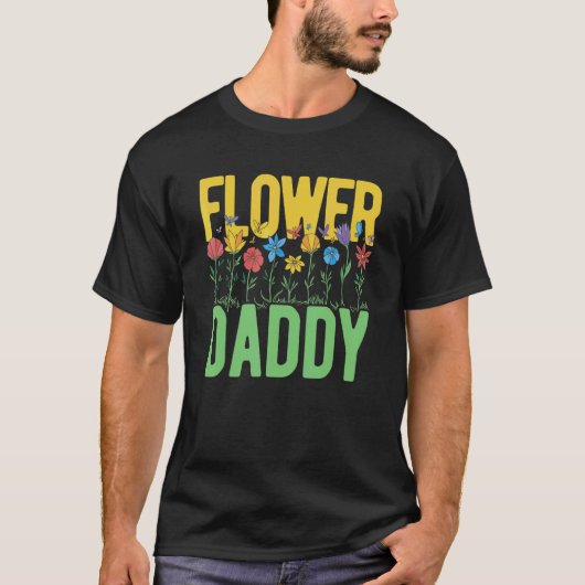 Flower Daddy Botanical Flowers Gardening Plant Lov Tシャツ (正面)