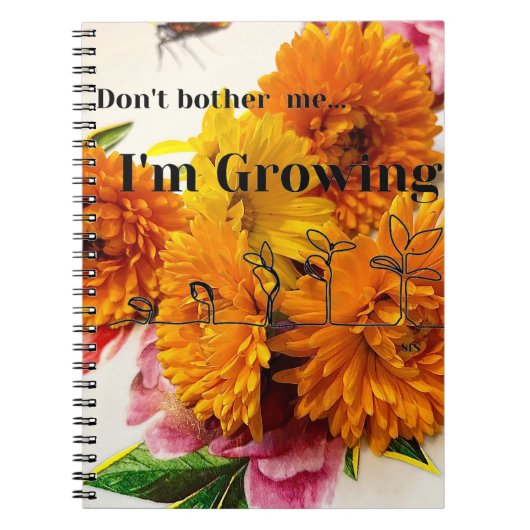 Flower Journal 「Don't Attend Me I'm Growing」 ノートブック (正面)
