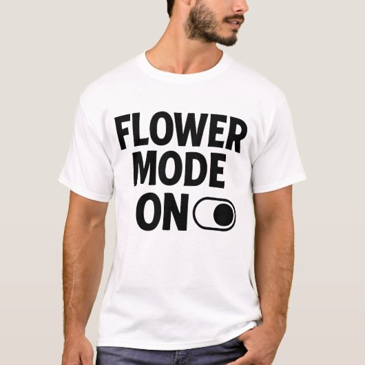 Flower Mode On  Cute Floral Aesthetic Quote Tシャツ (正面)