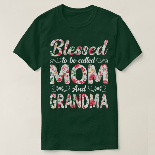 Flowers Blessed To Be Called Mom And Grandma Mothe Tシャツ (デザイン正面)