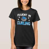Fluent In Curling  Women World's Greatest Curling  Tシャツ (正面)
