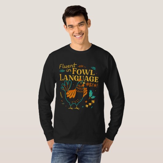 Fluent In Fowl Language   Chicken Tシャツ (正面フル)