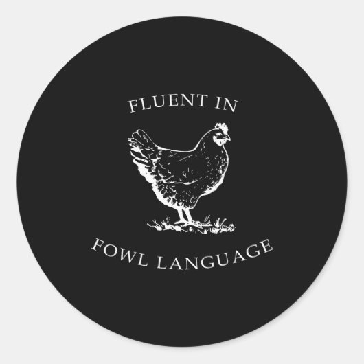 Fluent In Fowl Language Funny Chicken Lovers Fathe ラウンドシール (正面)