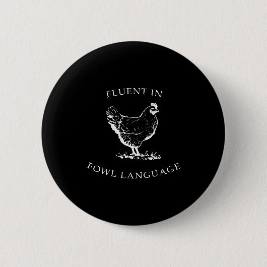 Fluent In Fowl Language Funny Chicken Lovers Fathe 缶バッジ (正面)