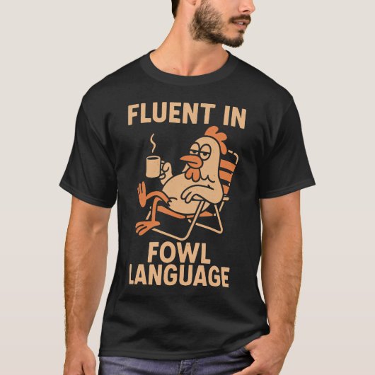 Fluent In Fowl Language Funny Chicken Pun Poultry Tシャツ (正面)