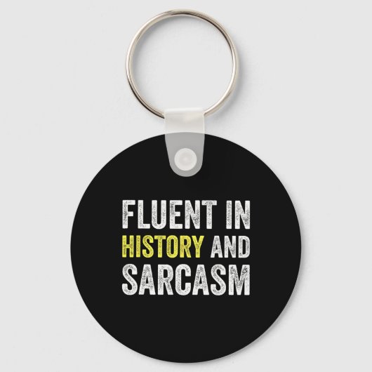 Fluent In History And Sarcasm Funny Teacher School キーホルダー (正面)