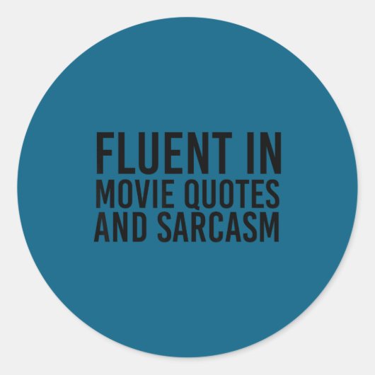 Fluent Movie Quotes And Sarcasm Shirt Funny Film  ラウンドシール (正面)