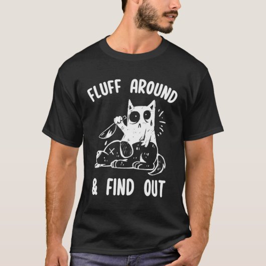 Fluff Around And Find Out Sarcastic Cat Humor Wom Tシャツ (正面)