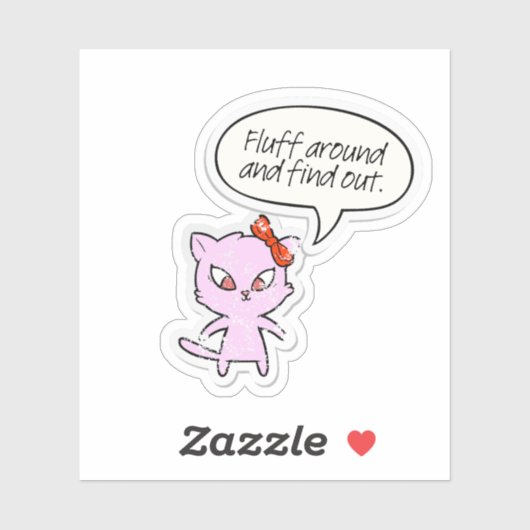Fluff Around and Find Out Sticker シール (シート)