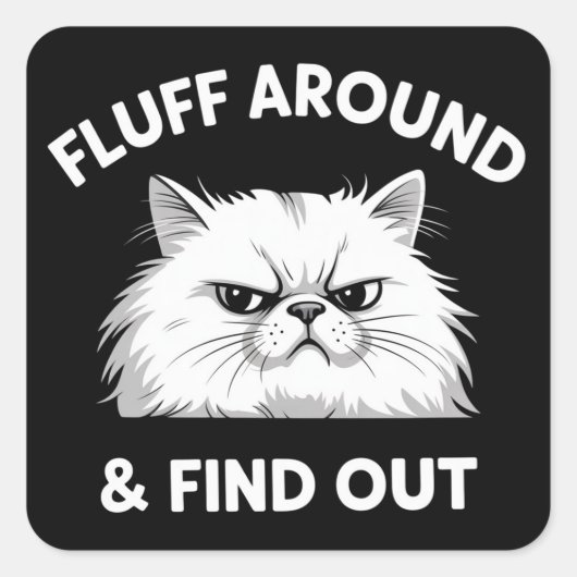 Fluff Around Funny Sarcastic Cat Lady Quote Humor  スクエアシール (正面)