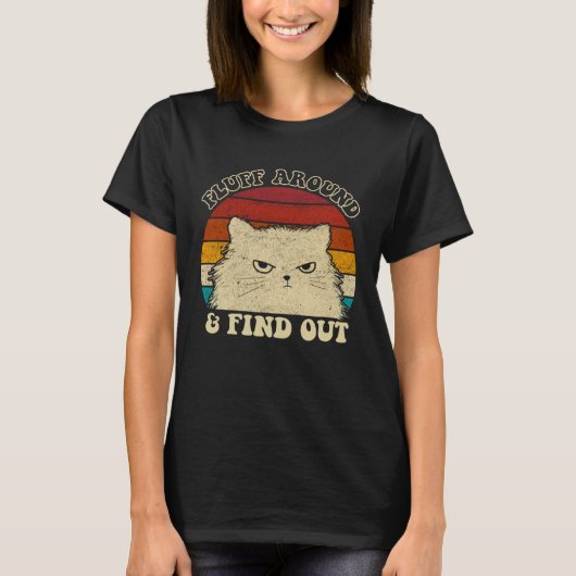 Fluff Around  Sarcastic Cat Lady Quote Humor Vinta Tシャツ (正面)