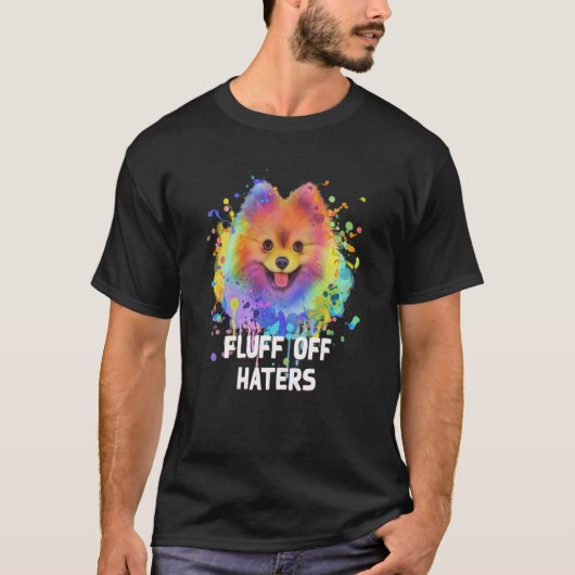 Fluff Off Haters Sarcastic Pomeranian Sarcasm Pom Tシャツ (正面)