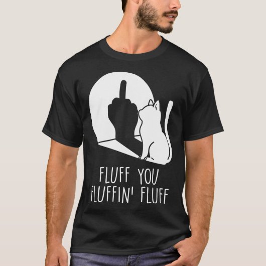 Fluff You Cat Middle Finger Waving Cat Tシャツ (正面)