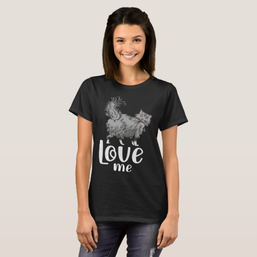 Fluffy cat love me idea for cat fans tシャツ (正面フル)