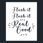 Flush it Flush it Bathroom Sign ポスター<br><div class="desc">A cool,  trendy and fun design that will brighten your bathroom. Designed by Thisisnotme©</div>