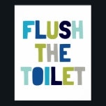 Flush The Toilet, Kids bathroom Decor ポスター<br><div class="desc">Flush The Toilet,  Kids Bathroom Decor,  Bathroom Rules,  Scandinavian Kids Room Decor.</div>