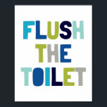 Flush The Toilet, Kids bathroom Decor ポスター<br><div class="desc">Flush The Toilet,  Kids Bathroom Decor,  Bathroom Rules,  Scandinavian Kids Room Decor.</div>
