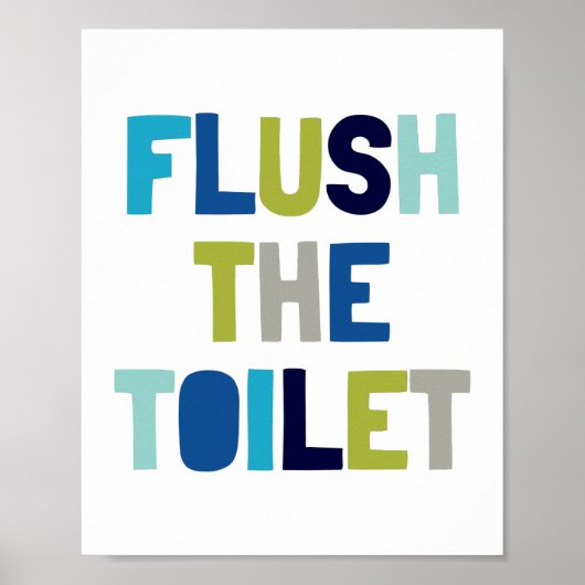Flush The Toilet, Kids bathroom Decor ポスター (正面)