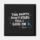 Flvs The Party Dont Start Till I Log In Gray マグネット (正面)