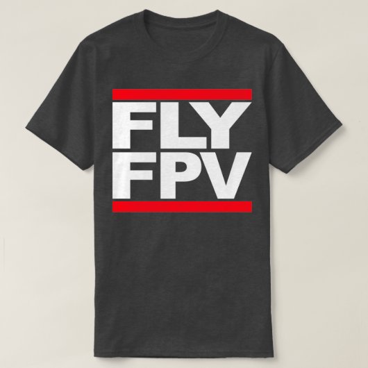 FLY FPV Freestyle Racing Drones  Tシャツ (デザイン正面)
